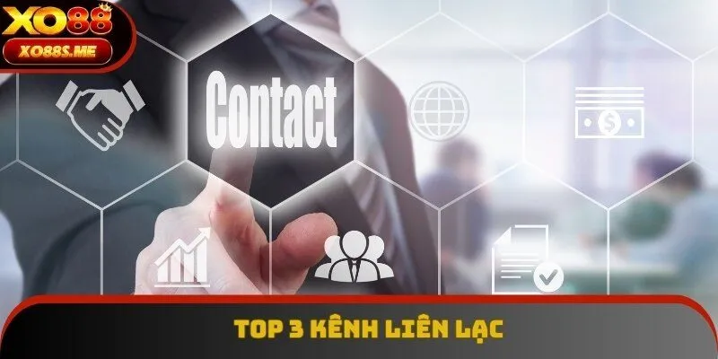 Top 3 kênh liên lạc giúp kết nối nhanh chóng với nhà cái